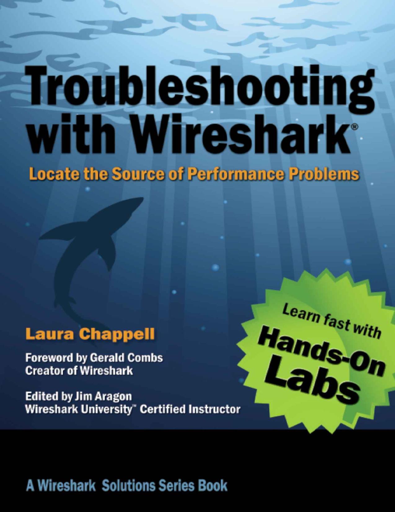 Troubleshooting with Wireshark: Locate the Source of Performance Problems (Wireshark Solution Series)