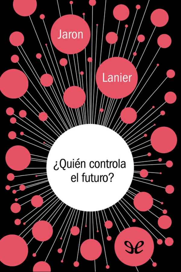 ¿Quién Controla El Futuro?